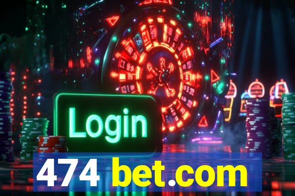 474 bet.com