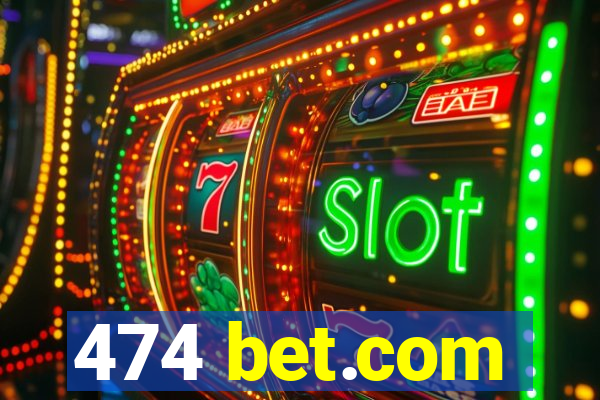 474 bet.com