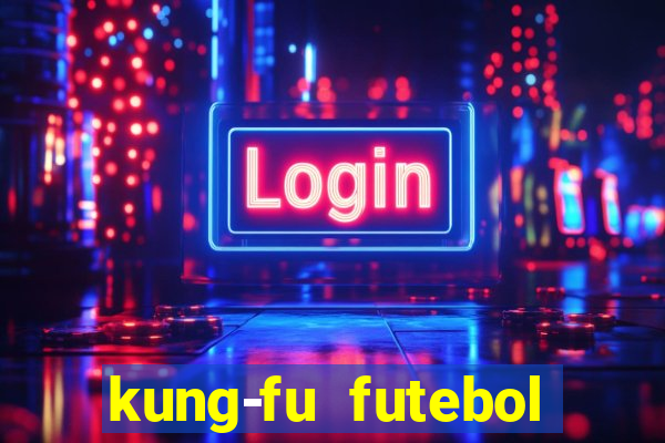 kung-fu futebol clube download