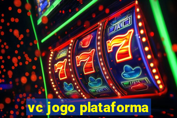 vc jogo plataforma