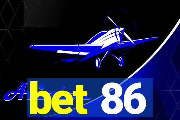 bet 86