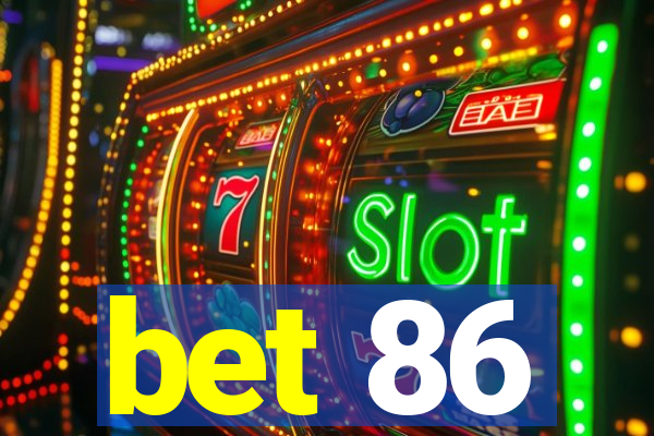 bet 86