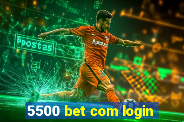 5500 bet com login