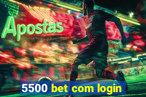 5500 bet com login