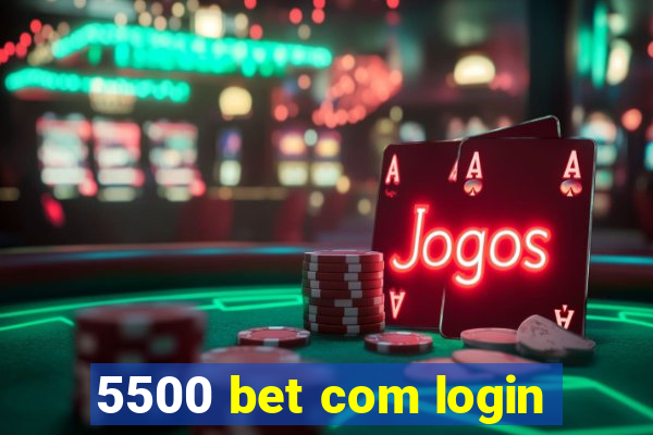 5500 bet com login