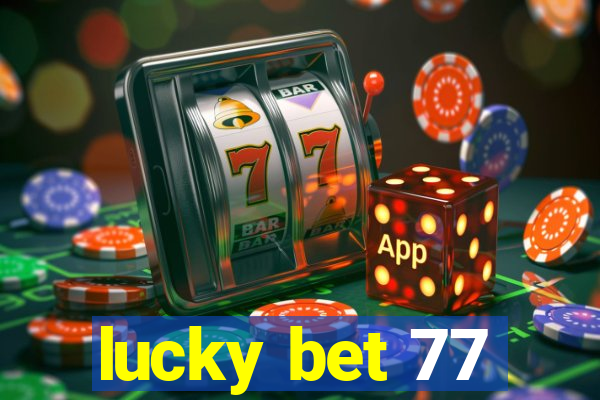 lucky bet 77