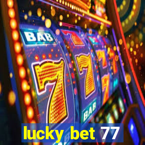 lucky bet 77