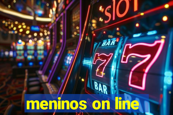 meninos on line