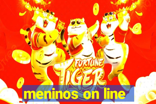 meninos on line