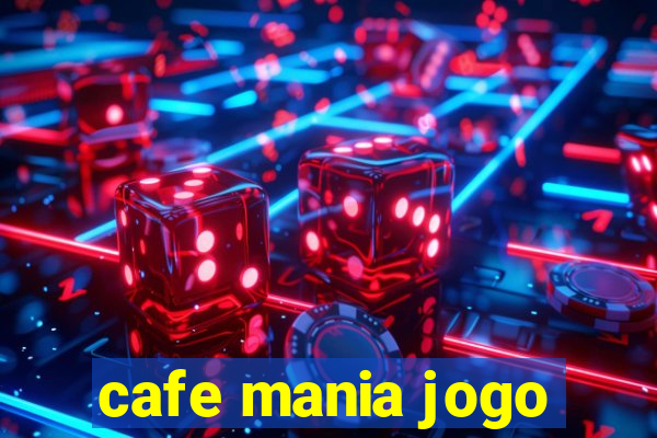 cafe mania jogo