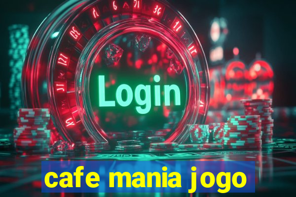 cafe mania jogo