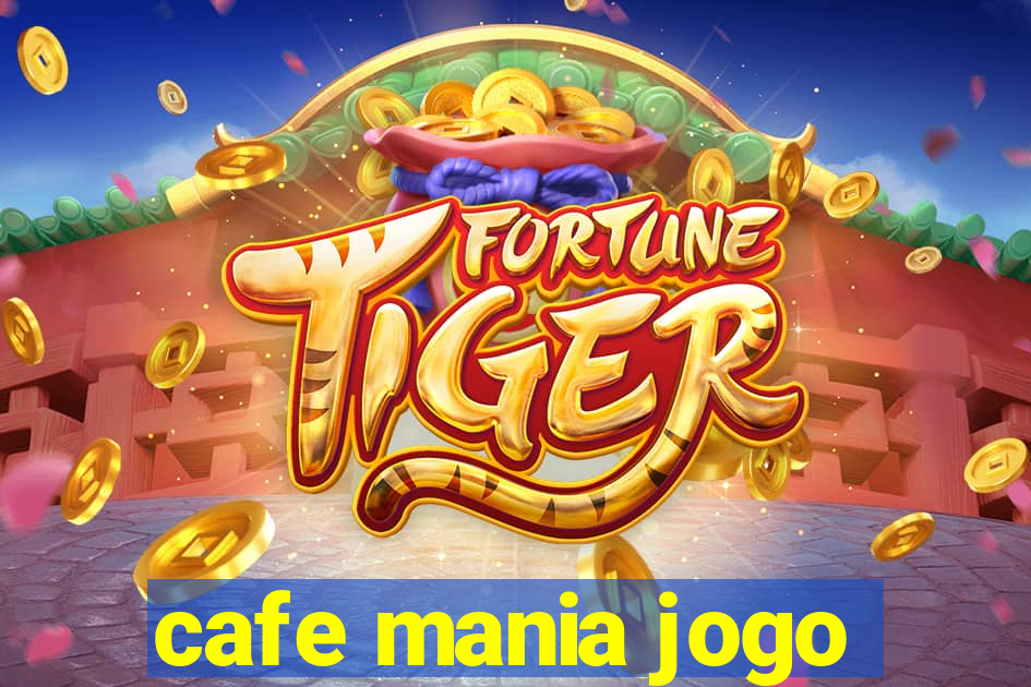 cafe mania jogo