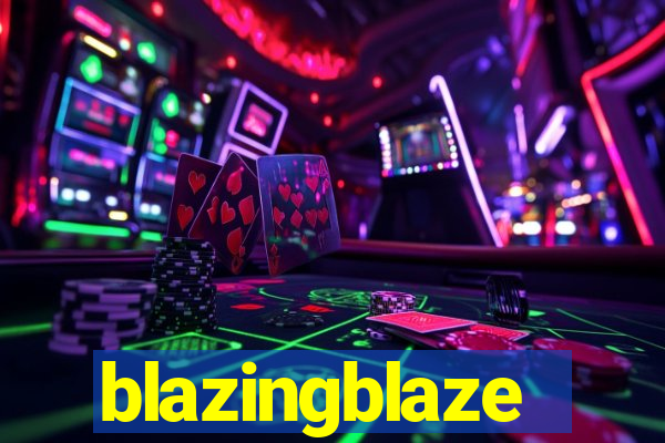 blazingblaze