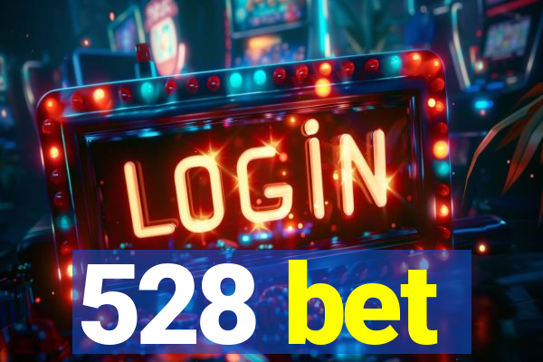 528 bet