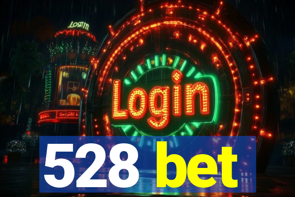 528 bet