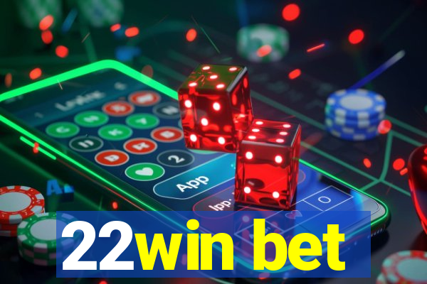 22win bet