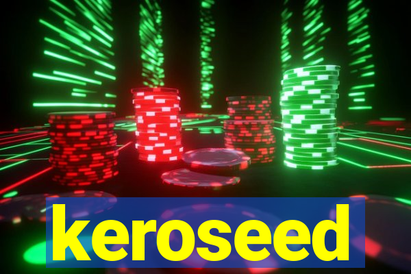 keroseed