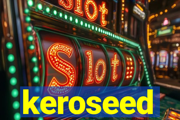 keroseed