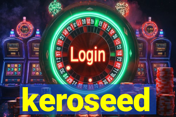 keroseed