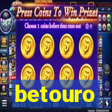 betouro