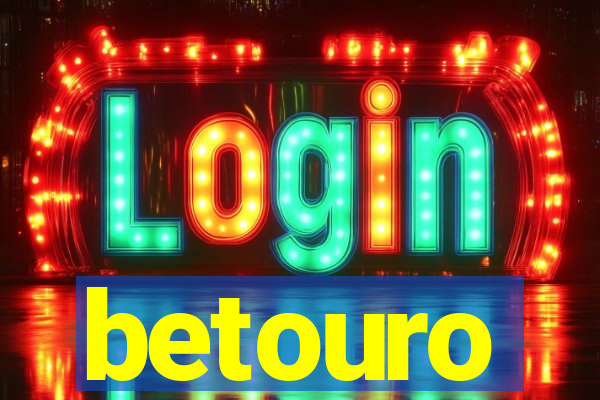 betouro