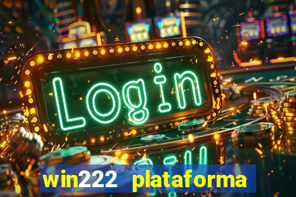 win222 plataforma de jogos