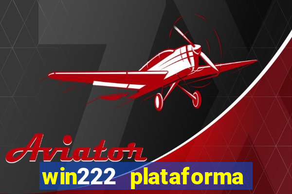 win222 plataforma de jogos