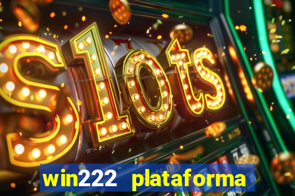 win222 plataforma de jogos