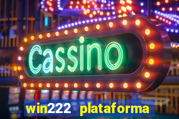 win222 plataforma de jogos