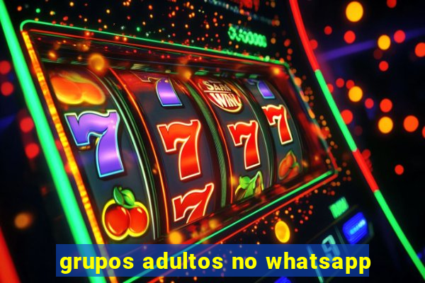 grupos adultos no whatsapp