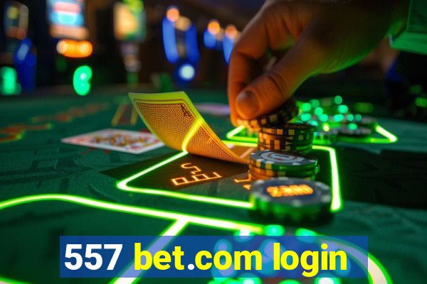 557 bet.com login