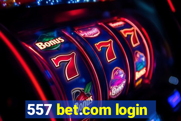 557 bet.com login