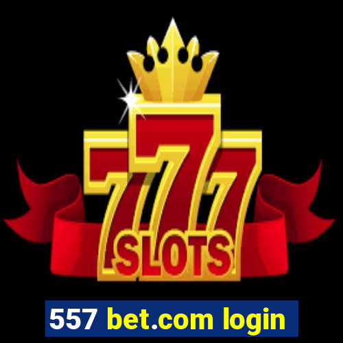 557 bet.com login