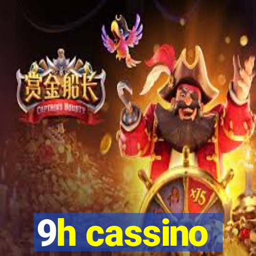 9h cassino