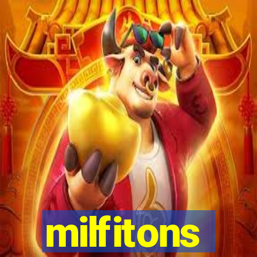 milfitons