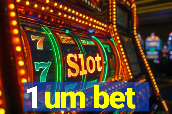 1 um bet