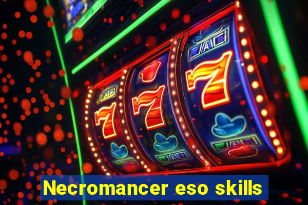 Necromancer eso skills