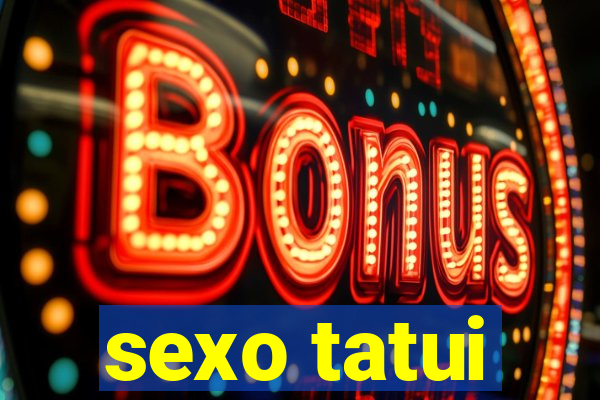 sexo tatui