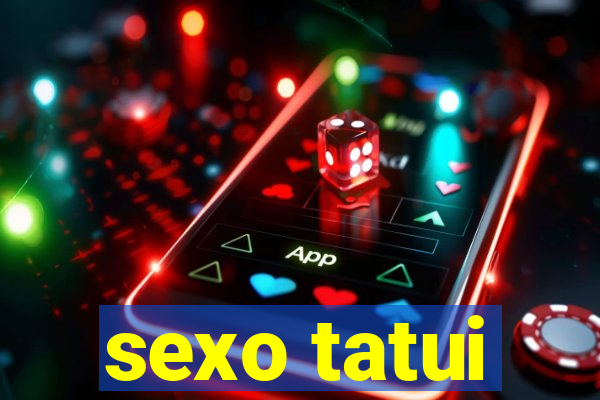 sexo tatui