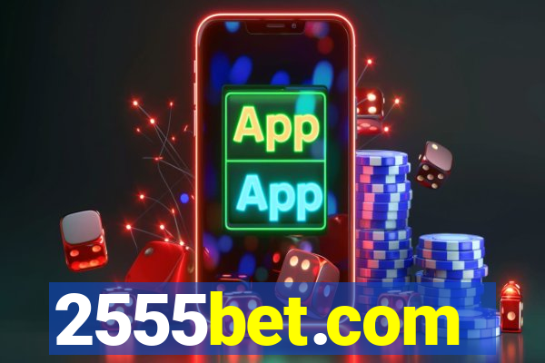 2555bet.com