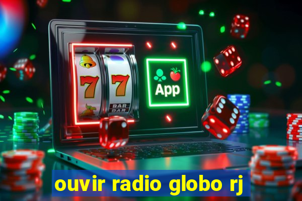 ouvir radio globo rj