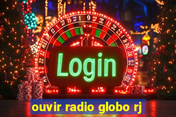 ouvir radio globo rj