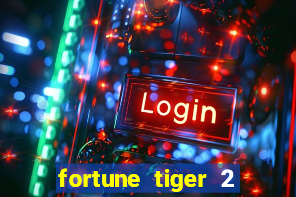 fortune tiger 2 revenge download