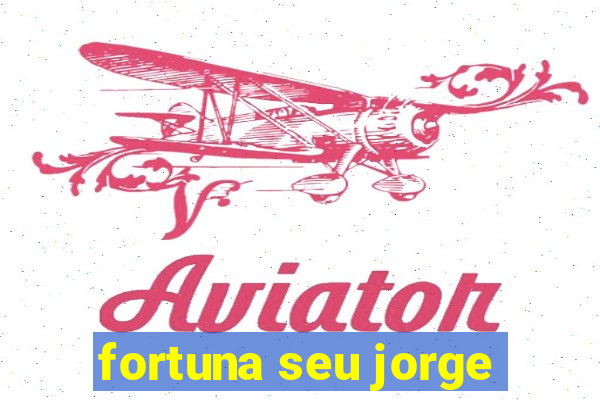 fortuna seu jorge