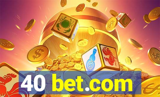 40 bet.com