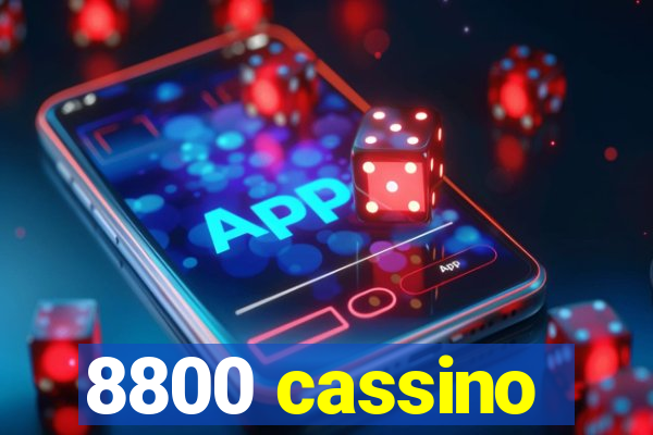 8800 cassino