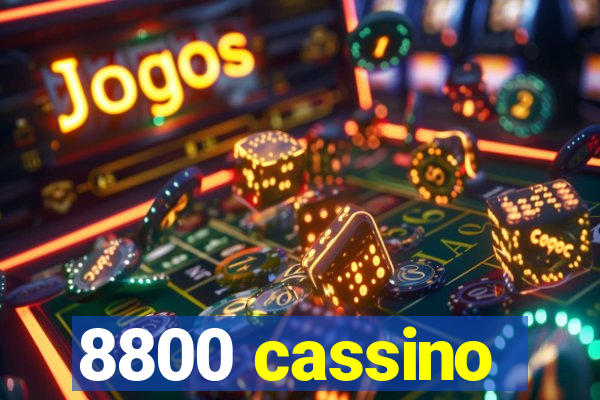 8800 cassino