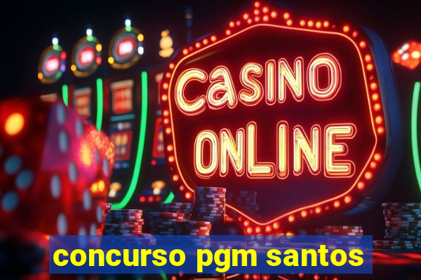 concurso pgm santos