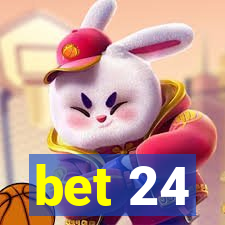 bet 24