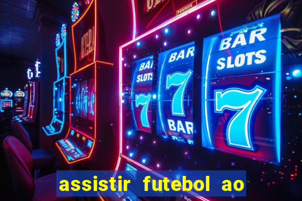 assistir futebol ao vivo multimarcas